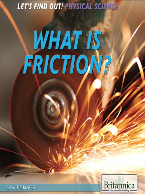 Title details for What Is Friction? by Lisa Idzikowski - Available